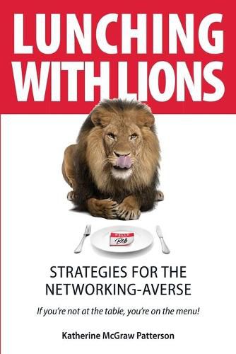 Cover image for Lunching with Lions: Strategies for the Networking-Averse