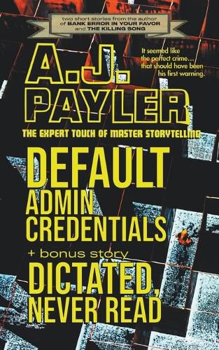 Cover image for Default Admin Credentials plus bonus story "Dictated, Never Read"