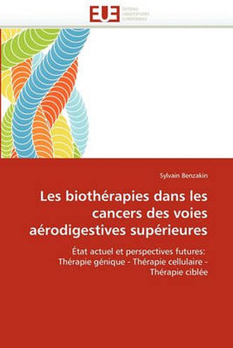 Cover image for Les Bioth Rapies Dans Les Cancers Des Voies a Rodigestives Sup Rieures