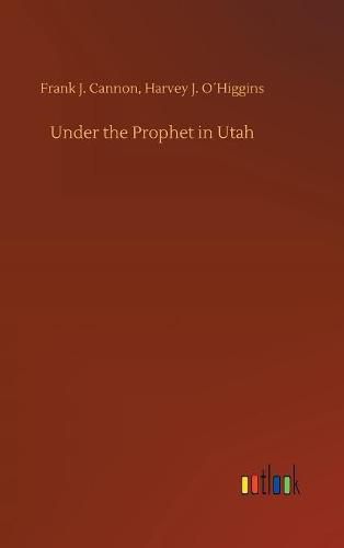 Under the Prophet in Utah