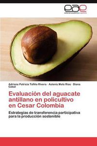 Cover image for Evaluacion del aguacate antillano en policultivo en Cesar Colombia