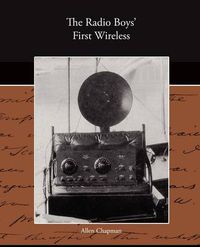 Cover image for The Radio Boy's First Wireless