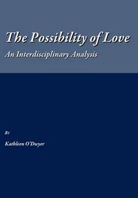 Cover image for The Possibility of Love: An Interdisciplinary Analysis