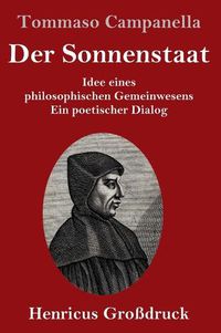 Cover image for Der Sonnenstaat (Grossdruck): Idee eines philosophischen Gemeinwesens Ein poetischer Dialog