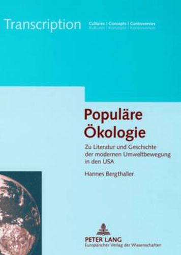 Cover image for Populaere Oekologie: Zu Literatur Und Geschichte Der Modernen Umweltbewegung in Den USA