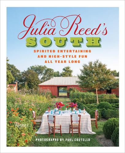 Cover image for Julia Reed's South: Spirited Entertaining and High-Style Fun All Year Long