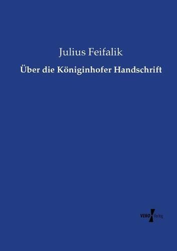 Cover image for UEber die Koeniginhofer Handschrift