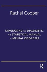 Cover image for Diagnosing the Diagnostic and Statistical Manual of Mental Disorders: Fifth Edition