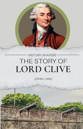 Cover image for The Story of Lord Clive