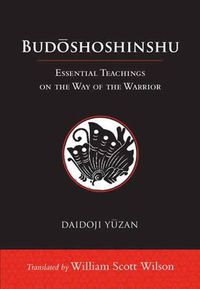 Cover image for Budoshoshinshu: Essential Teachings on the Way of the Warrior