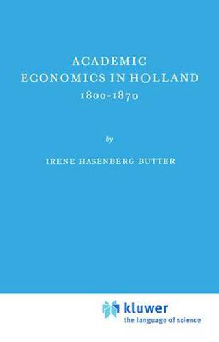 Cover image for Academic Economics in Holland 1800-1870