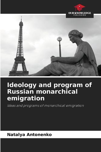 Cover image for Ideology and program of Russian monarchical emigration