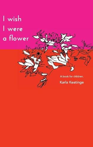 Cover image for I Wish I Were a Flower Hard Cover