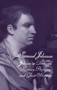 Cover image for The Works of Samuel Johnson, Volume 20: Johnson on Demand: Reviews, Prefaces, and Ghost-Writings