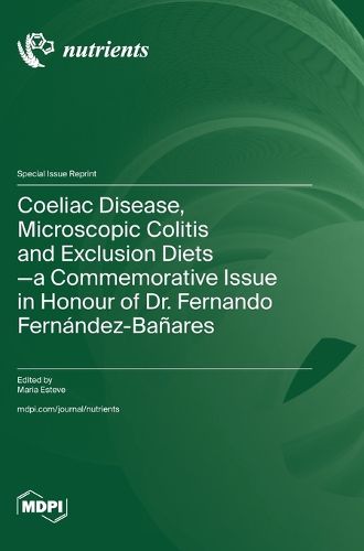 Cover image for Coeliac Disease, Microscopic Colitis and Exclusion Diets-a Commemorative Issue in Honour of Dr. Fernando Fernandez-Banares