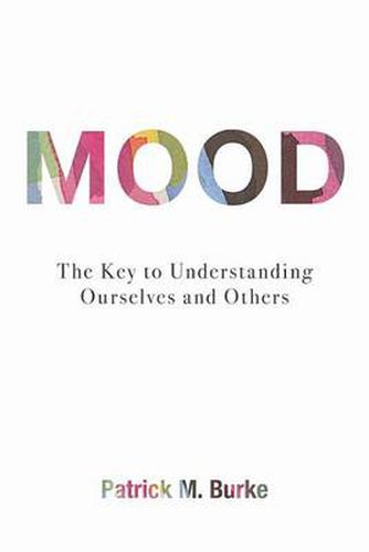 Cover image for Mood: The Key to Understanding Ourselves and Others