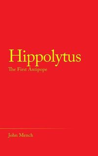 Cover image for Hippolytus: The First Antipope