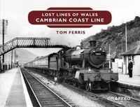 Cover image for Lost Lines: Cambrian Coast Line