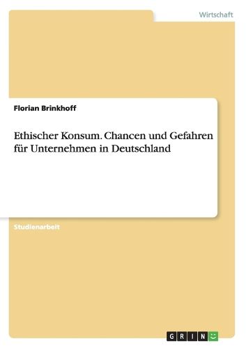 Cover image for Ethischer Konsum. Chancen Und Gefahren F r Unternehmen in Deutschland