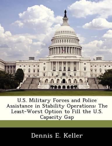 Cover image for U.S. Military Forces and Police Assistance in Stability Operations