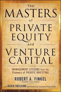 Cover image for The Masters of Private Equity and Venture Capital