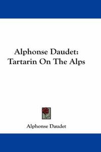 Cover image for Alphonse Daudet: Tartarin on the Alps