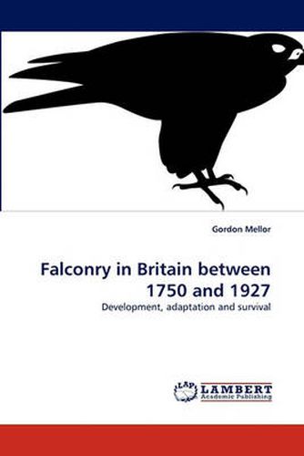 Cover image for Falconry in Britain between 1750 and 1927