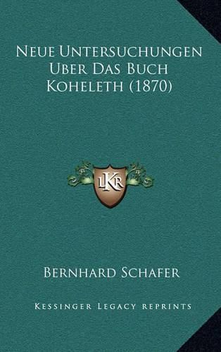 Cover image for Neue Untersuchungen Uber Das Buch Koheleth (1870)