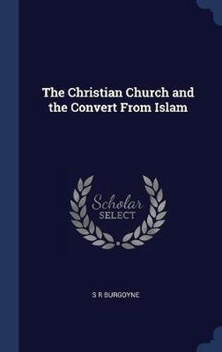 Cover image for The Christian Church and the Convert from Islam