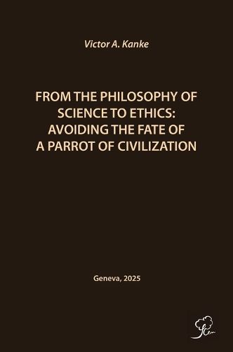 Cover image for From the Philosophy of Science to Ethics