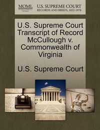 Cover image for U.S. Supreme Court Transcript of Record McCullough V. Commonwealth of Virginia