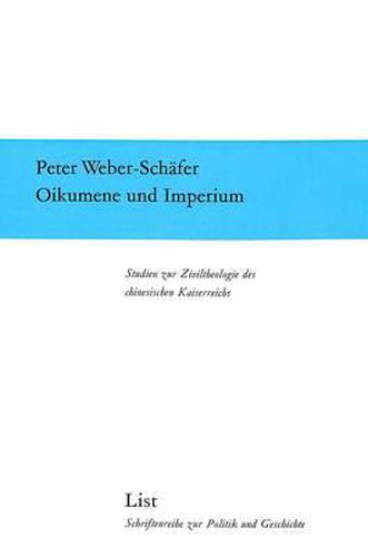 Cover image for Oikumene Und Imperium: Studien Zur Ziviltheologie Des Chinesischen Kaiserreichs