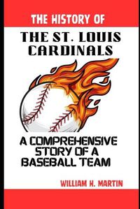 Cover image for The History of the St. Louis Cardinals