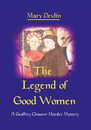 Cover image for The Legend of Good Women: A Geoffrey Chaucer Murder Mystery