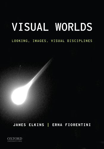 Cover image for Visual Worlds: Looking, Images, Visual Disciplines