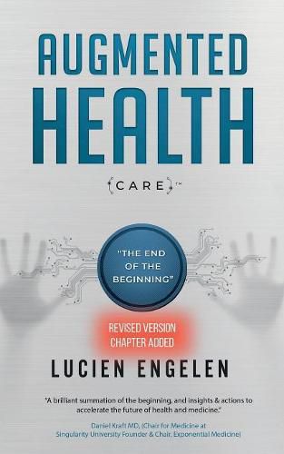 Cover image for Augmented Health(care)(TM): the end of the beginning: