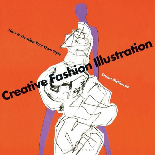 Cover image for Creative Fashion Illustration: How to Develop Your Own Style