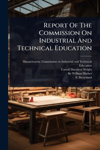 Cover image for Report Of The Commission On Industrial And Technical Education