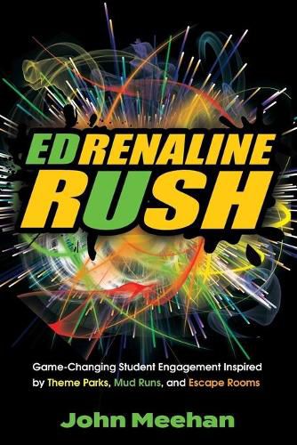 Cover image for EDrenaline Rush: Game-changing Student Engagement Inspired by Theme Parks, Mud Runs, and Escape Rooms