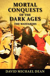 Cover image for Mortal Conquests of the Dark Ages: The Wayfarers