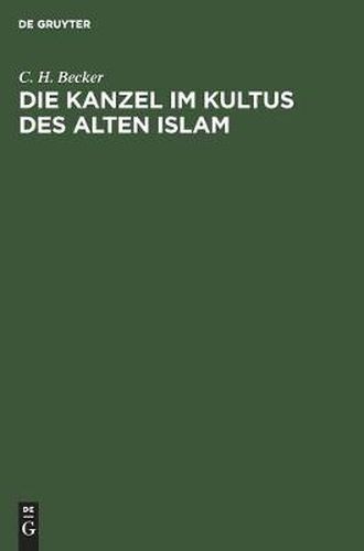 Die Kanzel im Kultus des alten Islam