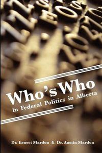 Cover image for Who's Who in Federal Politics in Alberta