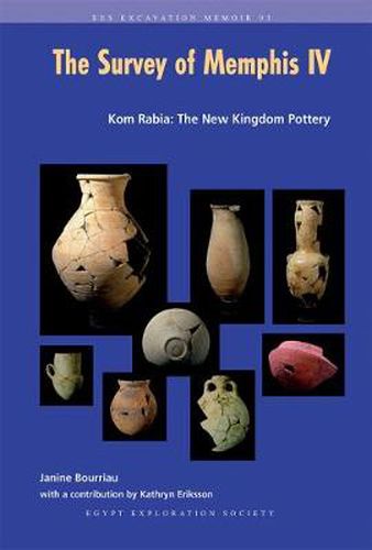 Cover image for The Survey of Memphis IV: Kom Rabia: The New Kingdom Pottery