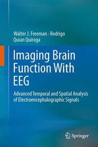 Cover image for Imaging Brain Function With EEG: Advanced Temporal and Spatial Analysis of Electroencephalographic Signals