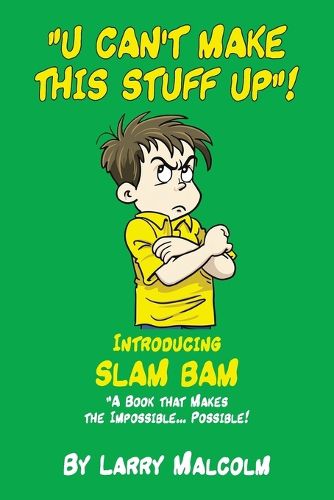 Cover image for "U Can't Make This Stuff Up"!