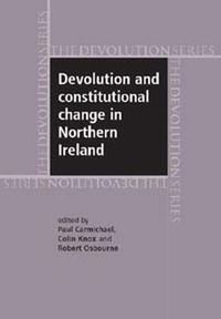 Cover image for Devolution and Constitutional Change in Northern Ireland