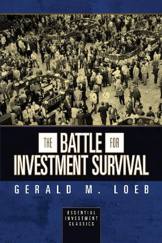 Cover image for The Battle for Investment Survival (Essential Investment Classics)