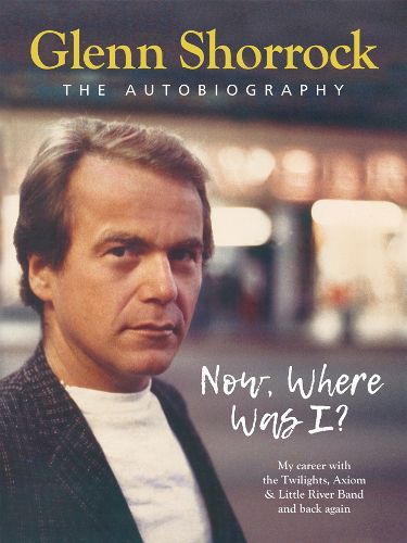 Cover image for Now Where Was I: The Autobiography