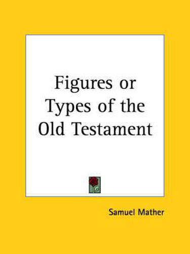 Cover image for Figures or Types of the Old Testament (1705)