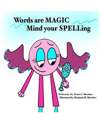 Cover image for Words are MAGIC, Mind your SPELLing